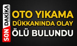 Oto yıkama dükkanında olay: Ölü bulundu