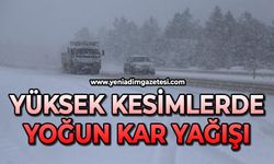 Yüksek kesimlerde yoğun kar yağışı