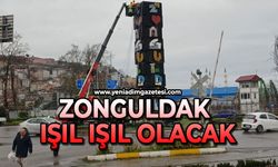 Zonguldak ışıl ışıl olacak