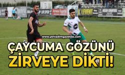 Çaycuma gözünü zirveye dikti!