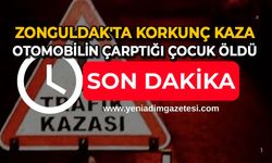 Zonguldak'ta korkunç kaza: Otomobilin çarptığı çocuk öldü