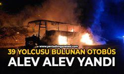 39 yolcusu bulunan otobüs alev alev yandı