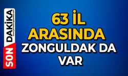 63 il arasında Zonguldak da var