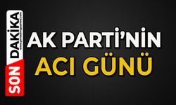 AK Parti'nin acı günü