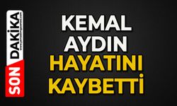 Kemal Aydın hayatını kaybetti