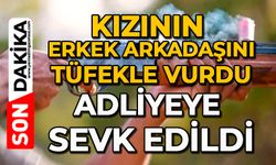 Kızının erkek arkadaşını tüfekle vurdu: Adliyeye sevk edildi