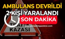 Ambulans devrildi: 2 kişi yaralandı