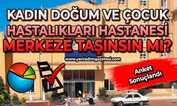 Zonguldak Kadın Doğum ve Çocuk Hastalıkları Hastanesi merkeze taşınsın mı? Anketi sonuçlandı!