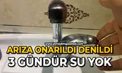 Arıza onarıldı denildi: 3 gündür su yok