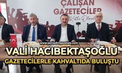 Vali Hacıbektaşoğlu, gazetecilerle kahvaltıda buluştu