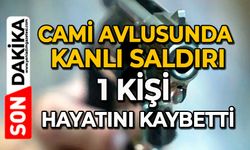 Cami avlusunda kanlı saldırı: 1 kişi hayatını kaybetti