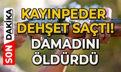 Tartıştığı damadını av tüfeğiyle öldürdü