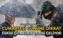 Cumartesi gününe dikkat: Eskisi gitmeden yenisi geliyor