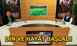 Din ve Hayat başladı