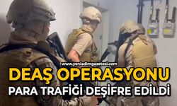DEAŞ operasyonu: Para trafiği deşifre edildi