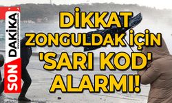 Dikkat: Zonguldak için 'Sarı Kod' alarmı!