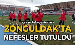 Zonguldak'ta nefesler tutuldu!