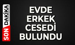 Evde erkek cesedi bulundu