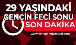 29 yaşındaki gencin feci sonu