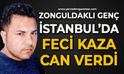 Zonguldaklı genç İstanbul'da feci kaza hayatını kaybetti