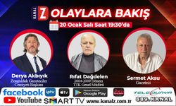 Olaylara Bakış 20 Ocak Salı KANAL Z'de