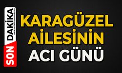Karagülmez ailesinin acı günü