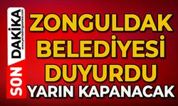 Zonguldak Belediyesi duyurdu: Yarın kapanacak