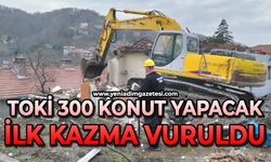 TOKİ 300 konut yapacak: İlk kazma vuruldu