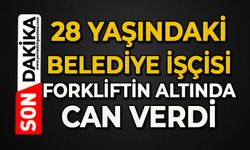 Belediye işçisi forkliftin altında can verdi