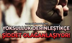 Yoksulluk derinleştikçe şiddet olağanlaşıyor!