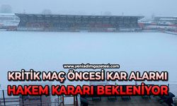 Kritik maç öncesi kar alarmı: Hakem kararı bekleniyor