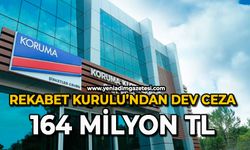 Rekabet Kurulu’ndan dev ceza: 164 milyon TL