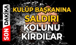 Kulüp başkanına saldırı: Kolunu kırdılar