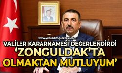 Vali Hacıbektaşoğlu'ndan Valiler Kararnamesi açıklaması: Zonguldak'ta olmaktan mutluyum
