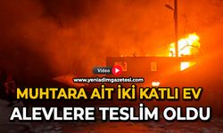 Muhtara ait iki katlı ev alevlere teslim oldu