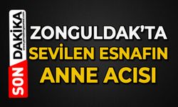 Zonguldak'ta sevilen esnafın anne acısı
