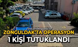 Zonguldak’ta operasyon: 1 kişi tutuklandı