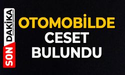 Otomobilde ceset bulundu