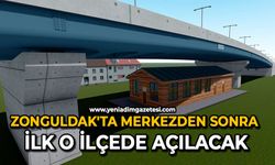 Zonguldak'ta merkezden sonra ilk o ilçede açılacak