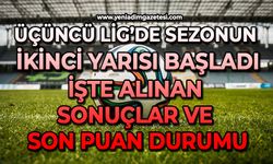 Üçüncü ligde sezonun ikinci yarısı başladı: İşte alınan sonuçlar ve son puan durumu