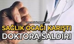 Sağlık ocağı karıştı: Doktora yumruklu saldırı