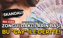 Zonguldaklıların başı bu "gay" ile dertte!