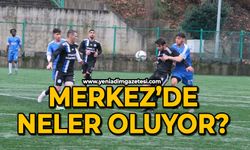 Merkez’de neler oluyor?