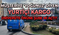 Müşteriye 'Yoğunuz' diyen Yurtiçi Kargo üniversite önüne şube mi açtı?