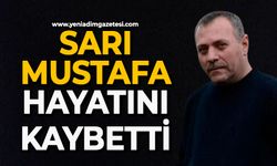 Sarı Mustafa hayatını kaybetti
