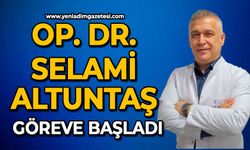Op. Dr. Selami Altuntaş göreve başladı