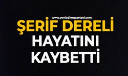 Şerif Dereli hayatını kaybetti