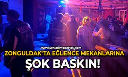 Zonguldak'ta eğlence mekanlarına şok baskın!