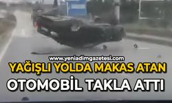 Yağışlı yolda makas atan otomobil tepetaklak oldu