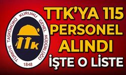 TTK’ya 115 personel alındı: İşte o liste